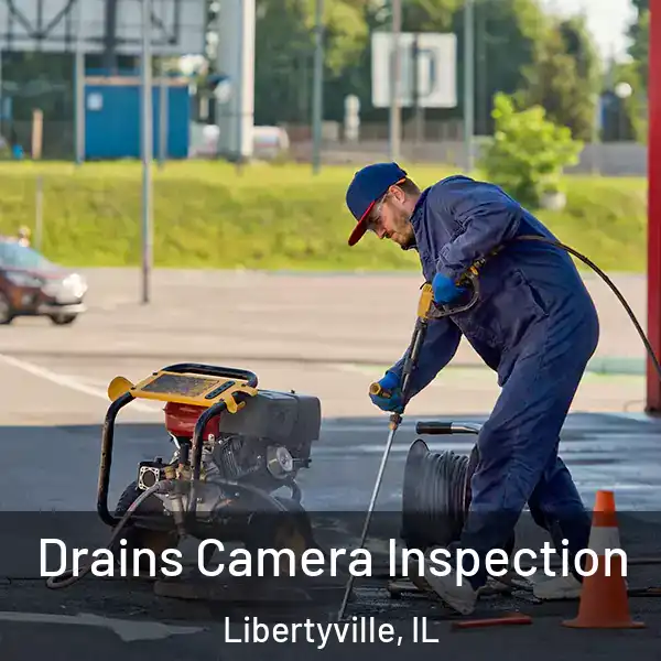  Drains Camera Inspection Libertyville, IL