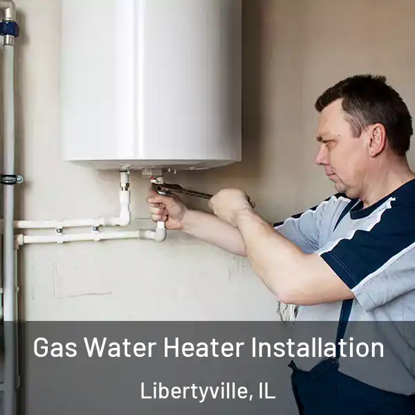  Gas Water Heater Installation Libertyville, IL