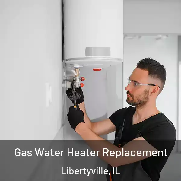  Gas Water Heater Replacement Libertyville, IL