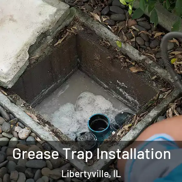  Grease Trap Installation Libertyville, IL