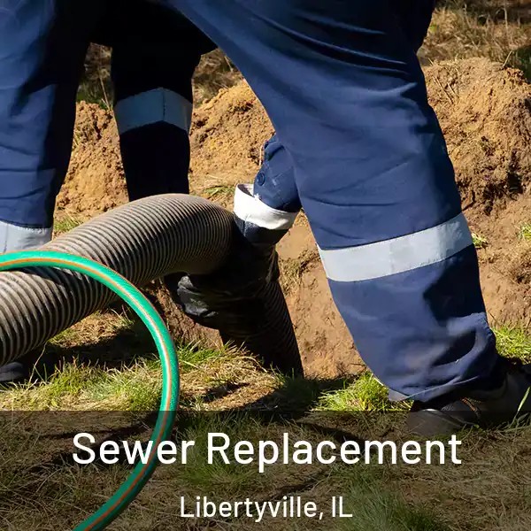  Sewer Replacement Libertyville, IL