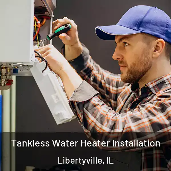  Tankless Water Heater Installation Libertyville, IL