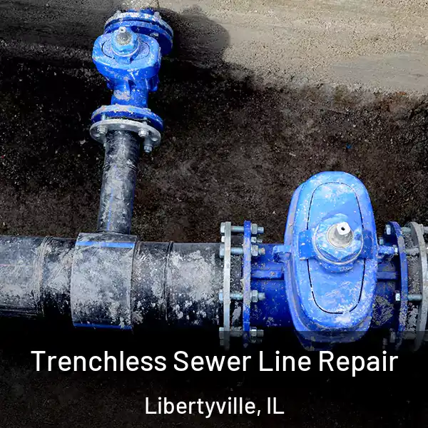  Trenchless Sewer Line Repair Libertyville, IL